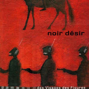 Noir Désir, des visages, des figures